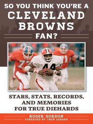cover image of So You Think You're a Cleveland Browns Fan?: Stars, Stats, Records, and Memories for True Diehards